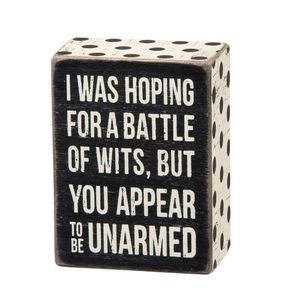 I Was Hoping for a Battle of Wits Box Sign